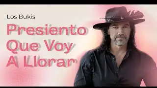 Los Bukis - Presiento que voy a llorar | Lyric video