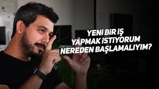 Yeni bir iş yapmak istiyorum, nereden başlamalıyım? | Kısa ve Öz 145