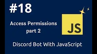 #18 Access Permissions For Members In Discord Bot | How To Develop Discord Bot Using Javascript |