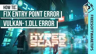 How to fix Hyperscape The Procedure Entry Point  Error / Vulkan-1.dll Error | Vulkan Error Fix