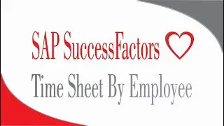 Time sheet by Employee -  SAP SuccessFactors Employee Central -