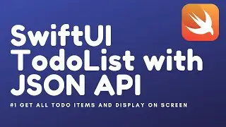 SwiftUI TodoList App Using JSON API - Fetching and Displaying Items