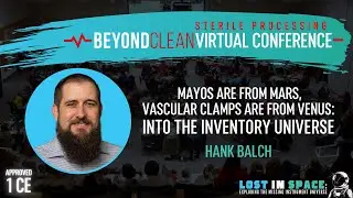 1 CE | Mayos are from Mars, Vascular Clamps are from Venus: Into the Inventory Universe | Hank Balch