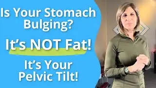 Is Your Stomach Bulging? It’s NOT Fat, It’s Your Pelvic Tilt! 