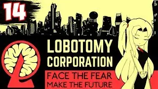 НЕ НАЖИМАЙ НА КНОПКУ!!! ► Lobotomy Corporation прохождение #14