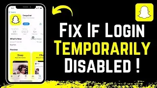 How To Fix Snapchat Login Temporarily Disabled !