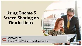 Using Gnome 3 Screen Sharing on Oracle Linux