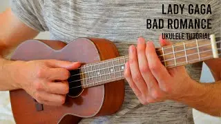 Lady Gaga - Bad Romance EASY Ukulele Tutorial With Chords / Lyrics