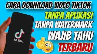 Terbaru Cara Download Video dan Musik di Tiktok tanpa Watermark dan Tanpa Aplikasi