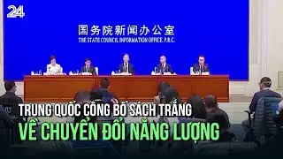 Trung Quốc công bố Sách Trắng về chuyển đổi năng lượng | VTV24