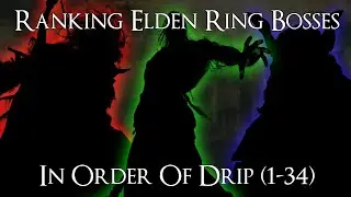 Ranking Elden Ring Bosses in order of drip (1-34)