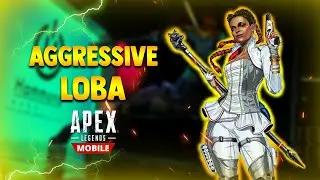 Super Aggressive Loba Gameplay | Apex legends Mobile Gameplay | Kings Canyon