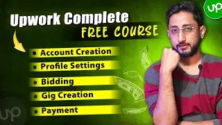 Create Upwork Account | Upwork Complete Course | Upwork Tutorial for Beginners