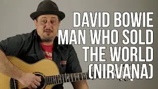 How To Play Man Who Sold the World (Nirvana Version) Acoustic Guitar Lessons