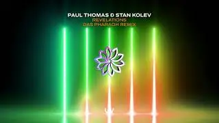 Paul Thomas & Stan Kolev - Revelations (Das Pharaoh Remix)