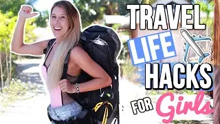 TRAVEL LIFE HACKS FOR GIRLS [BACKPACKING]