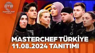 MasterChef Türkiye 11.08.2024 Tanıtımı @masterchefturkiye