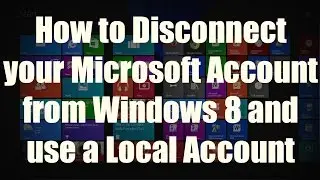 How to Disconnect your Microsoft Account from Windows 8 or 8.1 and use a Local Account