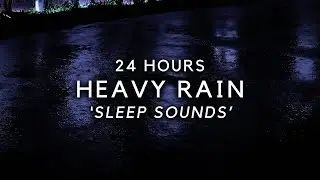 Heavy Rain 24 Hours Varied Intensity | Sleep Fast & Sleep Deep