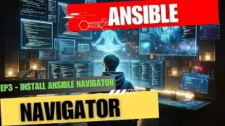 Ep3 - Install Ansible Navigator