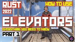 RUST Electrical Guide | How to Use ELEVATORS - Everything You Need to Know PART 1 2022