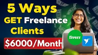 5 Ways to Get High Paying Freelance Clients in 2024 | Freelancing Tips for Beginners