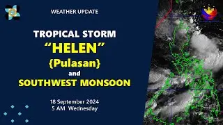 Press Briefing: Tropical Storm Helen #HelenPH 5:00 AM Update September 18, 2024 - Wednesday