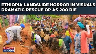 Ethiopia Landslides In Visuals: Families Wiped Out| 200 Dead? Rescuers Dig With Bare Hands| Watch