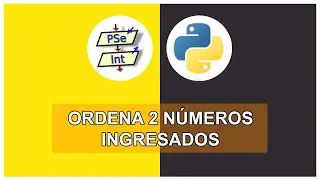 🟡 Ordenar dos números de mayor a menor | de 🟨 PSeInt a 🟦 Python |