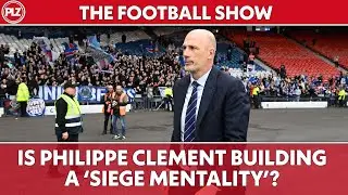 Is the Philippe Clement building a 'siege mentality' at Rangers? | The Football Show LIVE