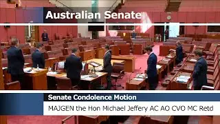 Senate Condolence Motions - Death of Major General the Hon Michael Jeffery AC AO CVO MC Retd