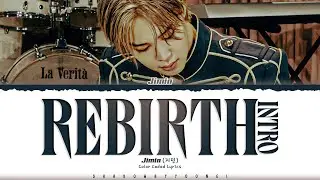 Jimin 'Rebirth (Intro)' Lyrics (지민 Rebirth (Intro) 가사) [Color Coded Han_Rom_Eng] | ShadowByYoongi