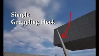 How To Make A Simple Grappling Hook in UE 5