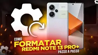 Como FORMATAR REDMI NOTE 13 PRO+ 5G