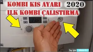 Kombi Kış Ayarları Nasıl Yapılır - İlk kez Kombi Çalıştırma 