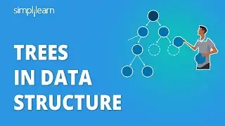 Trees In Data Structure | Introduction To Trees | Data Structures & Algorithms Tutorial |Simplilearn