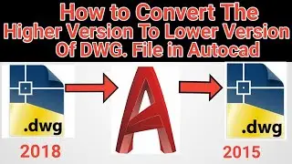 how to convert higher version autocad file to lower version| autocad file ko verson kise change kare