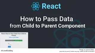 React JS How To #2 | Pass Data from Child to Parent Component | React JS Tutorial | ILive4Coding