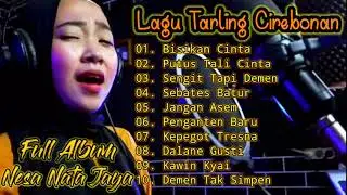 FULL ALBUM LAGU TARLING CIREBONAN NESA NATA JAYA TERBARU 2021 PALING ENAK DI DENGAR