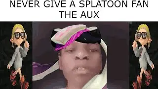 NEVER GIVE A SPLATOON PLAYER THE AUX 7