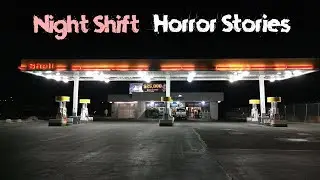 3 Scary TRUE Night Shift Horror Stories