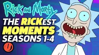 RICK AND MORTY: The Rickest Moments EVER! (Seasons 1-4)