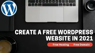 How to Create a Free WordPress Website with Free Domain and Hosting || 2021