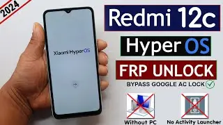 Redmi 12c HyperOS Frp Bypass/Unlock Google Account Lock Without PC - Without Second Space 2024