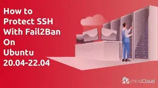 How To Protect SSH with Fail2Ban on Ubuntu 20.04