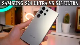 Samsung S24 Ultra VS Samsung S23 Ultra  Какая разница и в чем отличия?