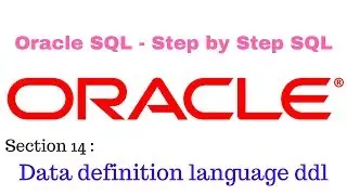 Oracle Sql Step by Step Approach (076 lets change the structure of a table alter)