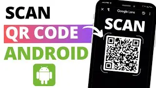 How to SCAN QR CODE on Android - Verified Guide