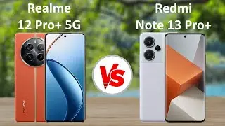 Realme 12 Pro+ 5G vs Xiaomi Redmi Note 13 Pro+ 5G