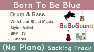 Born To Be Blue / Backing Track (No Piano) / Drum & Bass